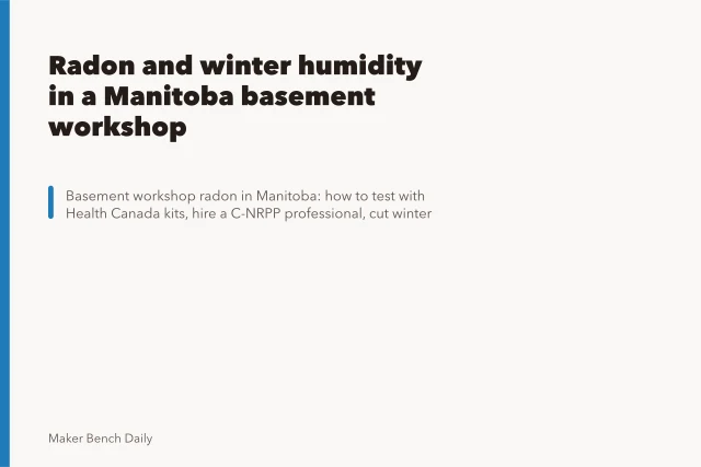 Radon and winter humidity in a Manitoba basement workshop. Radon and winter humidity in a Manitoba basement workshop